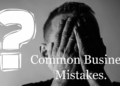 10 Common Small Business Mistakes and How to Avoid Them